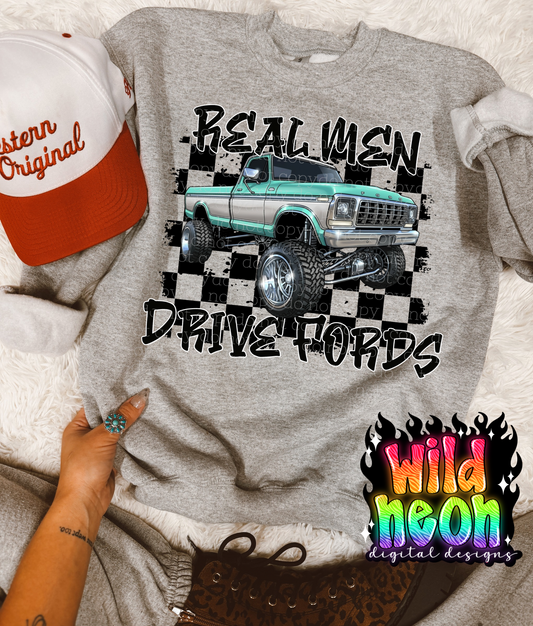 Real men drive Fords truck