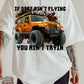 If dirt ain’t flying orange