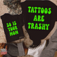 Tattoos are trashy w/pocket