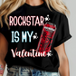Rockstar is my valentine
