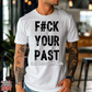 F#ck your past