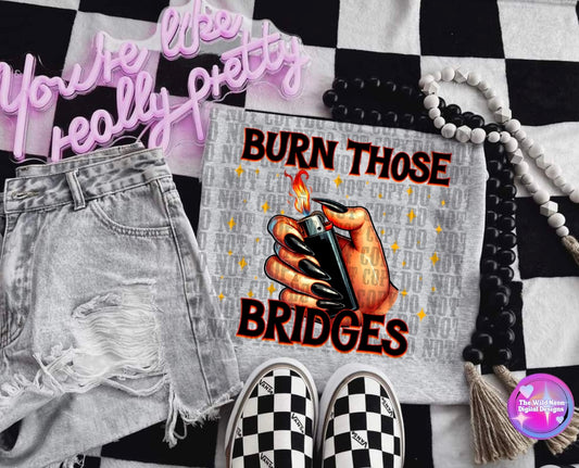 Burn those bridges